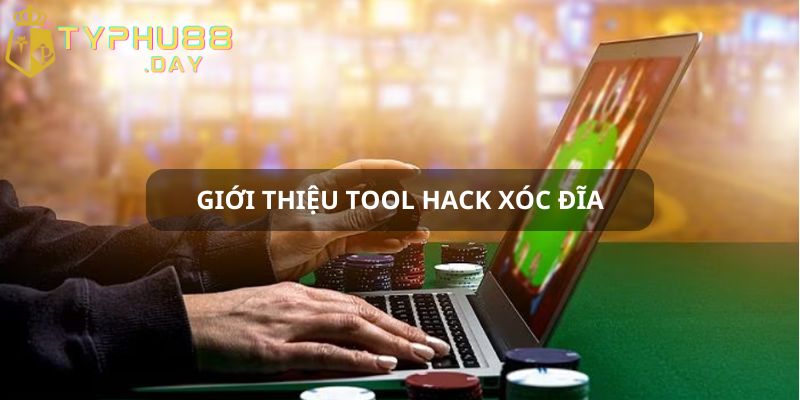 Thông tin cơ bản về tool hack xóc đĩa